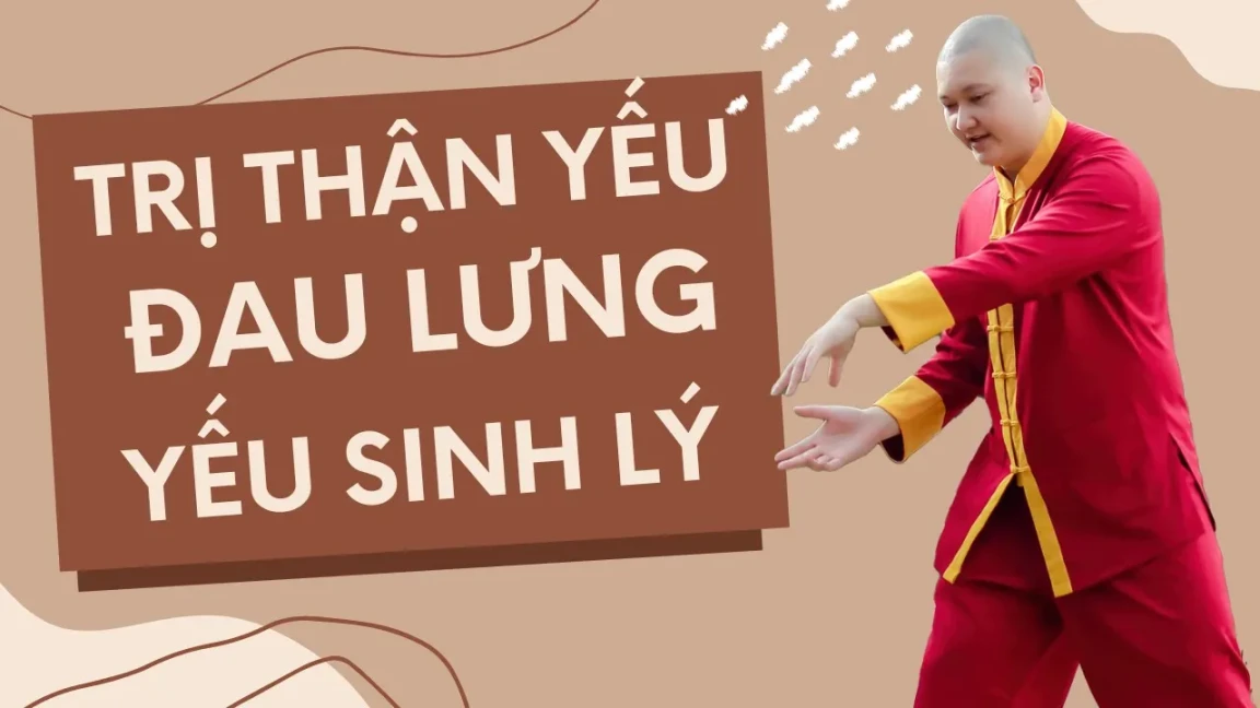 [Video hướng dẫn] Bí Mật Bát Đoạn Cẩm: Trị Thận Yếu, Đau Lưng, Yếu Sinh Lý